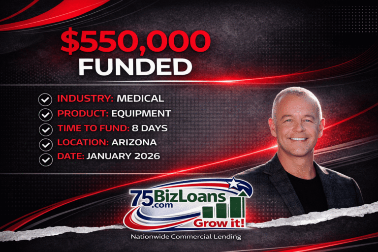 Medical Equipment Funded - $550,000 5 75BizLoans.com $550,000 funded medical equipment financing in Arizona in 8 days January 2026