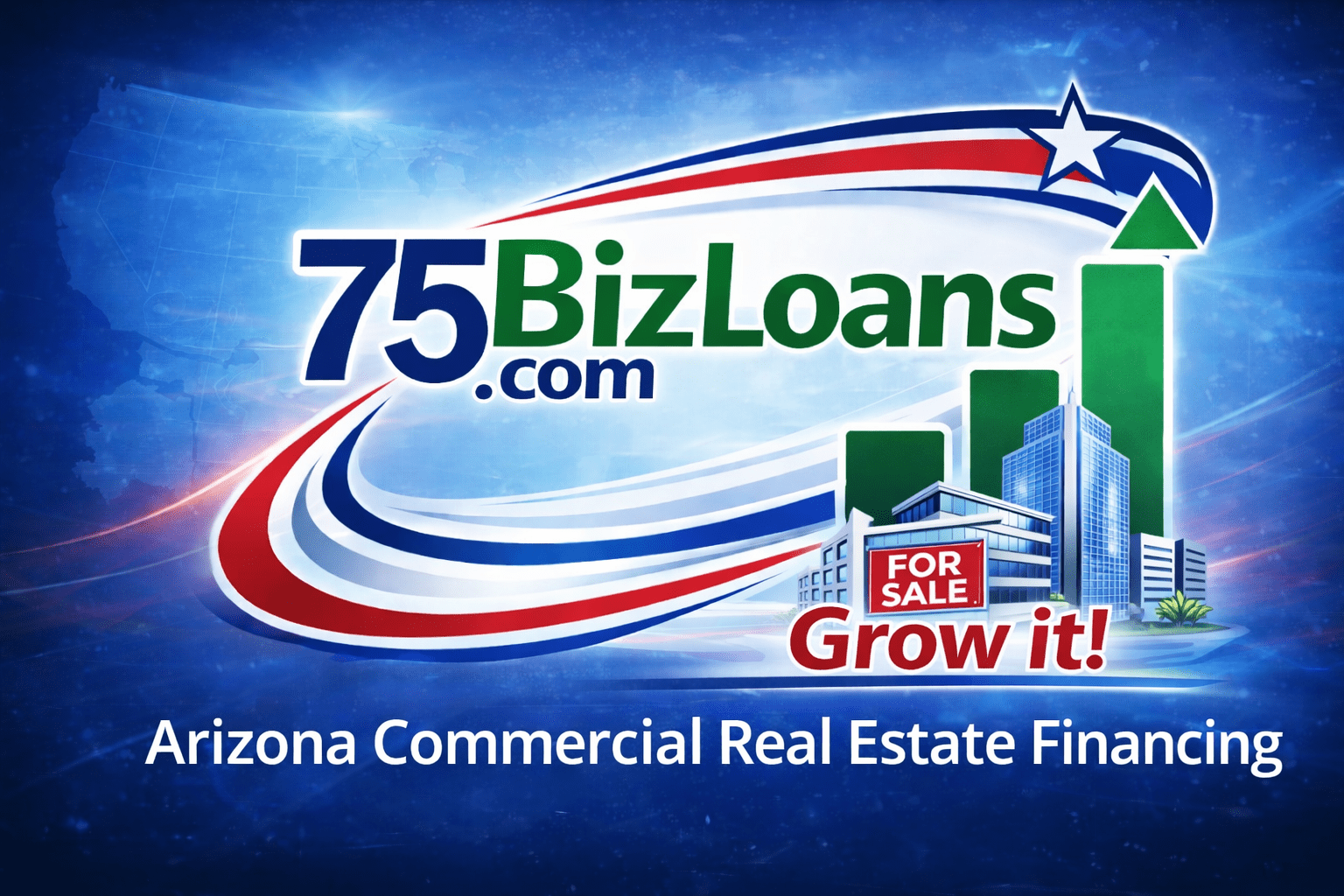Arizona Commercial Real Estate Financing banner by 75BizLoans.com featuring commercial buildings and growth chart