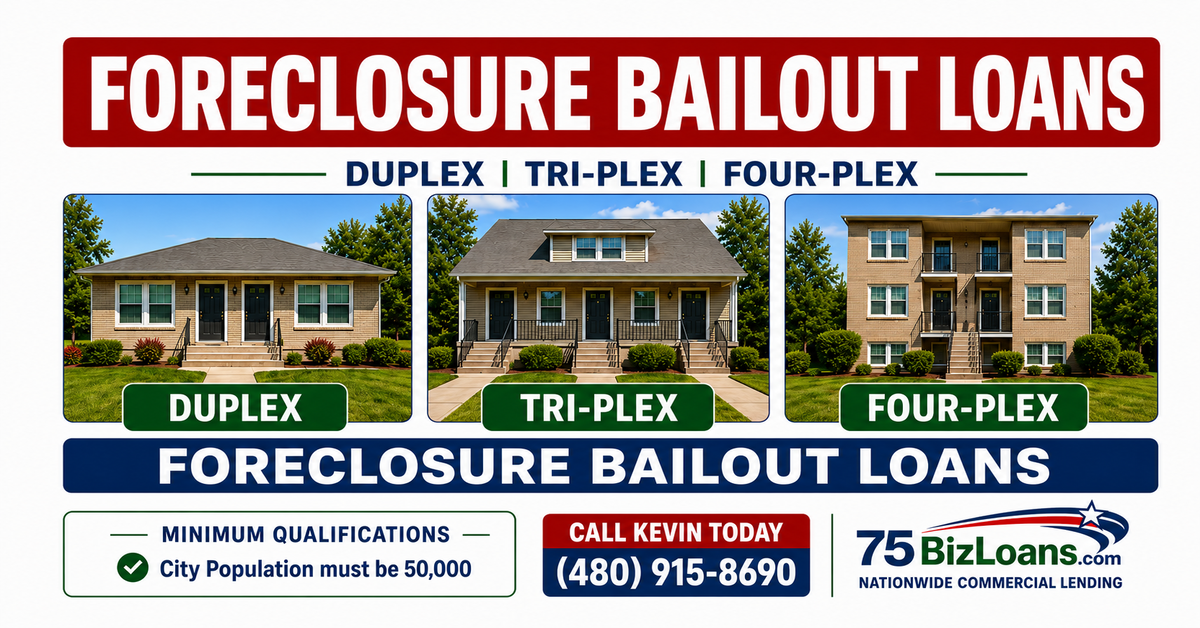 Foreclosure bailout loans for duplex, triplex and fourplex properties in cities with populations of at least 50,000