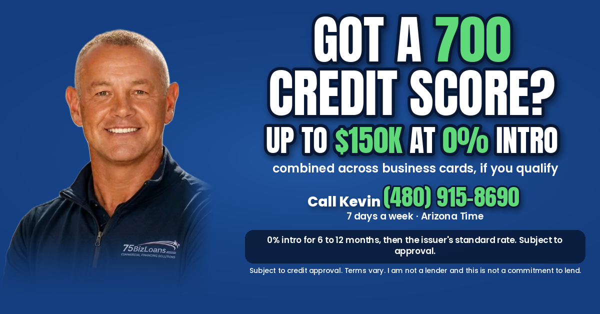 0% business credit card program from Kevin Kermeen at 75BizLoans: up to $150K at 0% intro combined across business cards if you qualify with a 700+ credit score