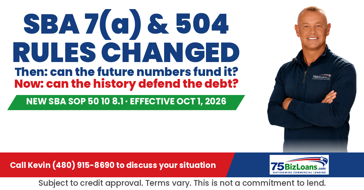 SBA 7(a) and 504 rules changed under SBA SOP 50 10 8.1, with broker Kevin Kermeen of 75BizLoans